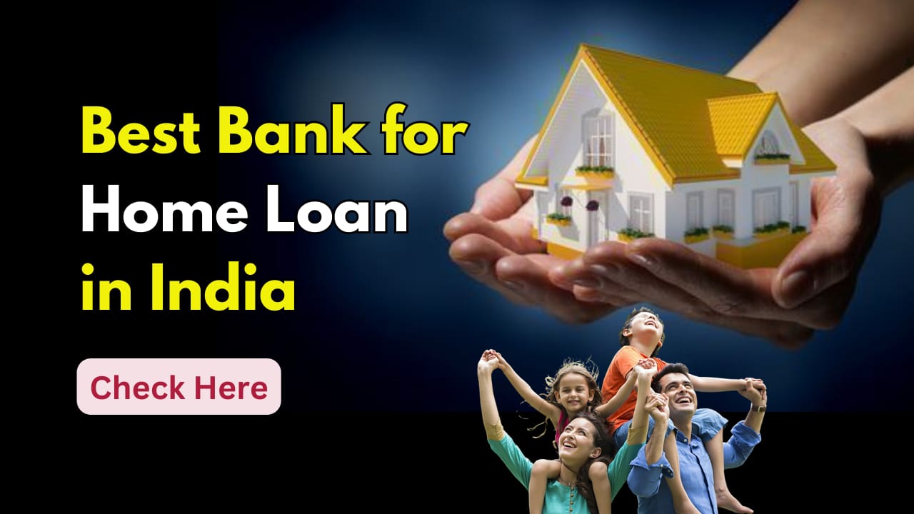 Best Bank for Home Loan in India